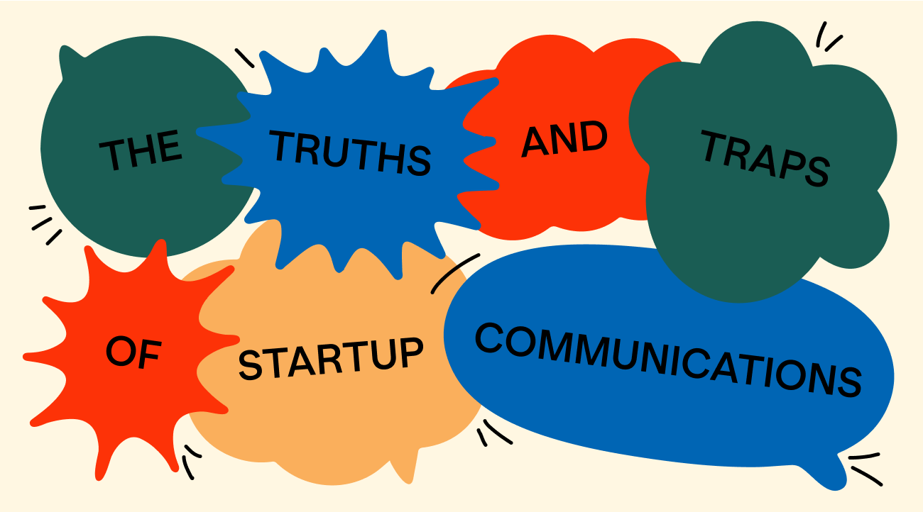 The Truths and Traps of Startup Communications