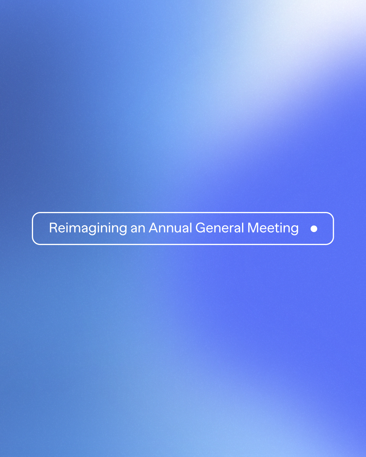 Reimagining an Annual General Meeting